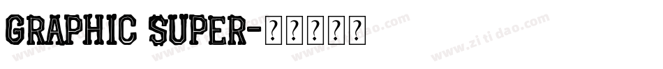 GRAPHIC SUPER字体转换